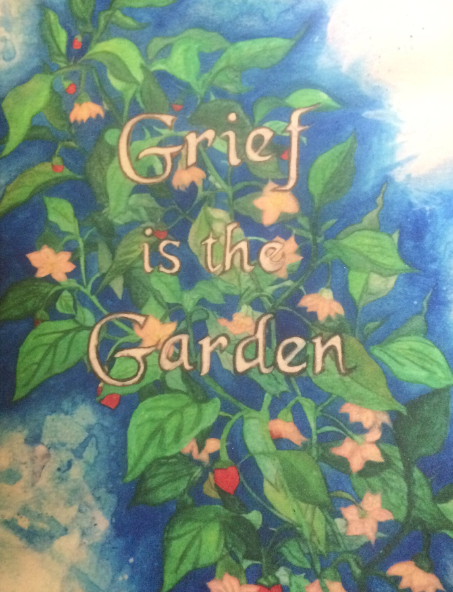 Grief is the Garden text over a painting of bell pepper plants with flowers and small peppers