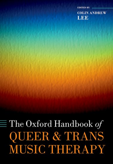 Book cover for the Oxford Handbook for Queer and Trans Music Therapy
